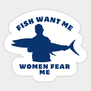 Women Want Me Fish Fear Me Sticker